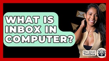 What Is Inbox In Computer? - TheEmailToolbox.com