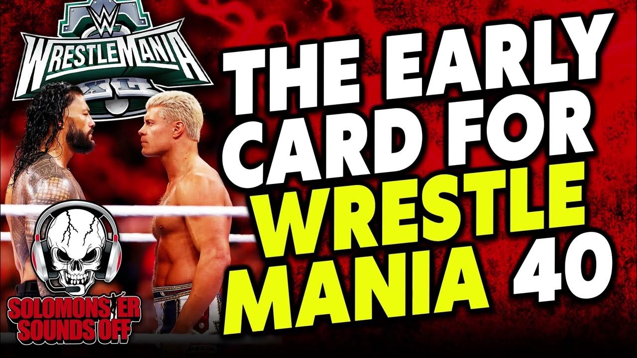 WWE WrestleMania 40 - Early Card 