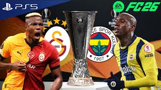 FC 26 - Galatasaray VS Fenerbahçe Avrupa Ligi Finali simülasyonu 25/26 | TÜRKÇE SPİKER PS5 2K
