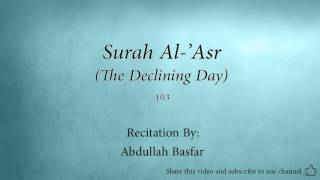 Surah Al 'Asr The Declining Day   103   Abdullah Basfar   Quran Audio