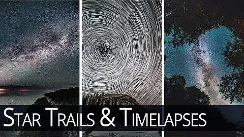How to Take Star Trail Photos & Timelapses of the Milky Way