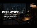 Deep Work Music for Focus | 2 Hours Ambient Study Music