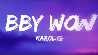 KAROL G - BbY WOW(Lyrics/Letra)