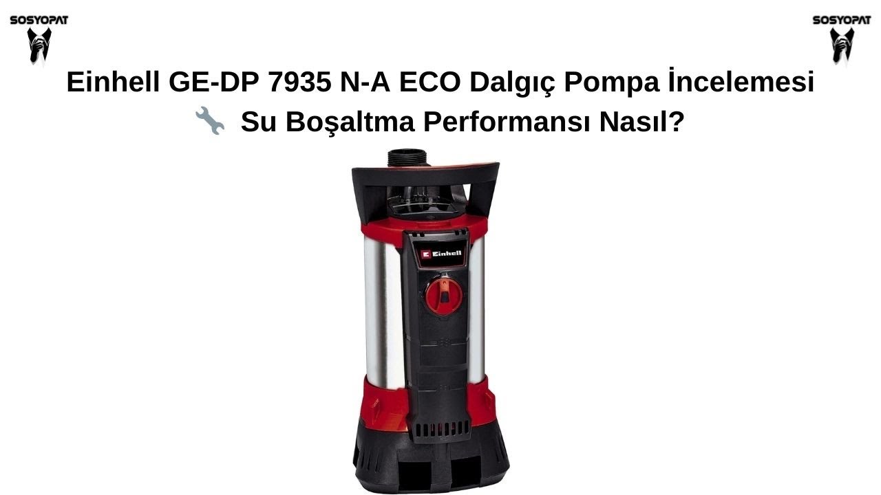 Einhell GE-DP 7935 N-A ECO Dalgıç Pompa İncelemesi 🔧 Su Boşaltma Performansı Nasıl?