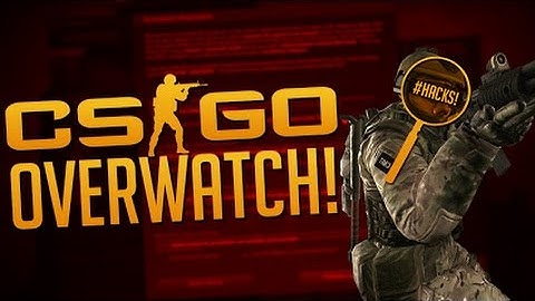 CS:GO: What to Look For in Overwatch (Tutorial)