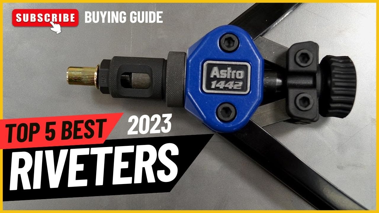 Top 5 Best Riveter - Riveters Review - Riveters 2023 - YouTube