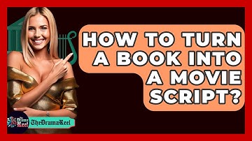 How To Turn A Book Into A Movie Script? - The Drama Reel