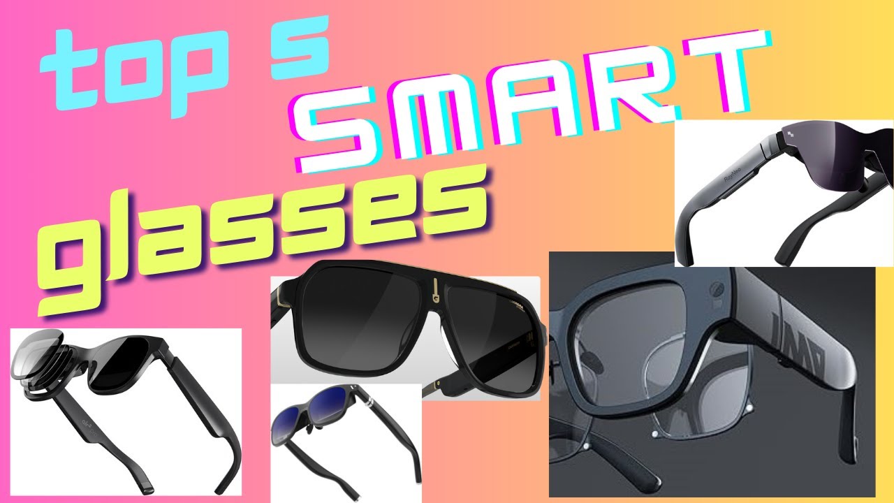 Top 5 Smart Glasses of 2024 & 2025: Upgrade Your Look & Tech (XREAL ...