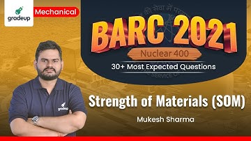 BARC ME 2021🔥 | Strength of Materials(SOM) | 30+ Most Expected Questions | Mukesh Sir