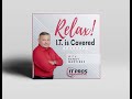 RELAX! I.T. is Covered Promotion Video- IT Pros Management