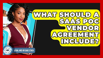 What Should A SaaS POC Vendor Agreement Include? - Legal And HR SaaS Stack