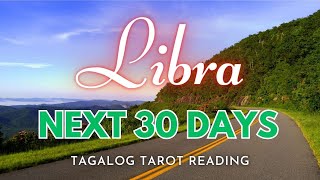 ♎ LIBRA ➡️ NEXT 30 DAYS ✨ Exciting Things Coming! 🔮 Timeless Tagalog Tarot Reading