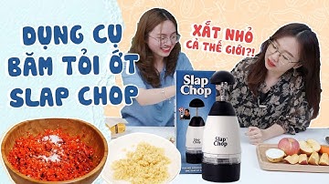 Kiểm chứng dụng cụ băm Tỏi Ớt Slap Chop tất cả trong 1: Tôi chả biết nó sinh ra làm gì | EmCheck