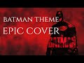 The batman 2022 theme  epic trailer style version