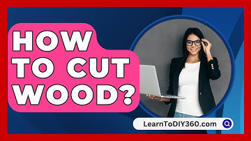 How to Cut Wood? - LearnToDIY360.com