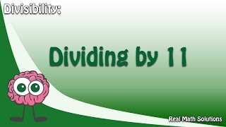 Divisibility - Dividing by 11