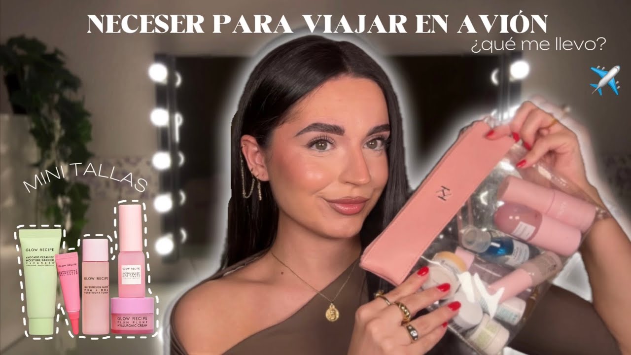 ¿QUÉ LLEVO EN EL NECESER? Versión viajar en avión ✈️