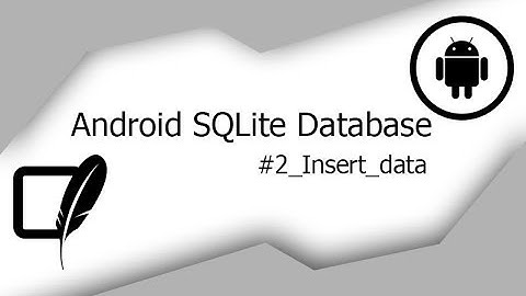 Android SQLite Tutorial #2- Insert data