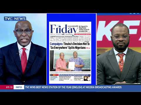 TVC Newspaper Review | 2027: Campaign: Tinubu's Decision Not To "Go Everywhere" Splits Nigerians