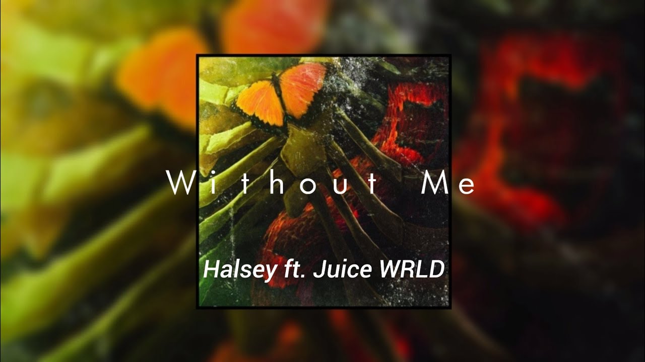 Without Me Lyrics Halsey Juice Wrld