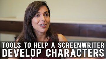 Two Tools To Help A Screenwriter Develop Characters by Pilar Alessandra