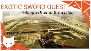 Destiny Exotic Sword Quest - A Sword Reforged: Blade of Night [Echtar] [Asylum]