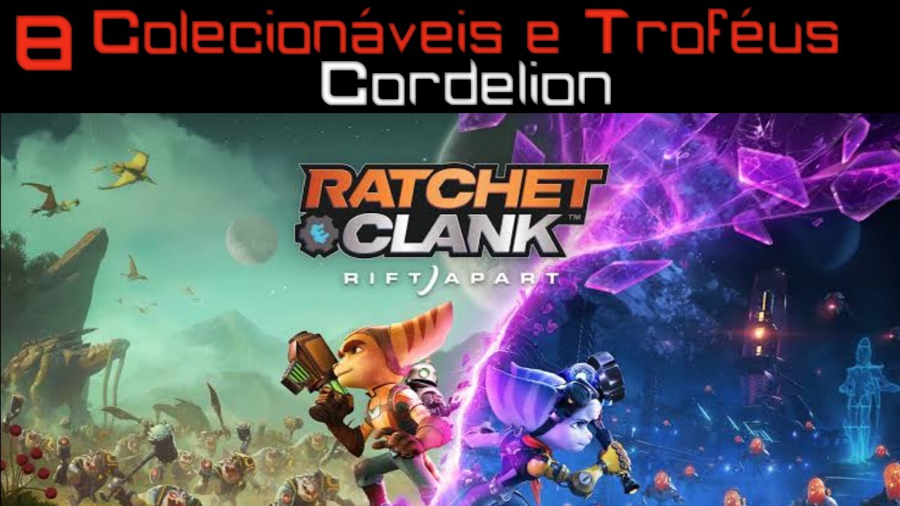 Ratchet and Clank: Rift Apart - Colecionáveis e Troféus - Cordelion