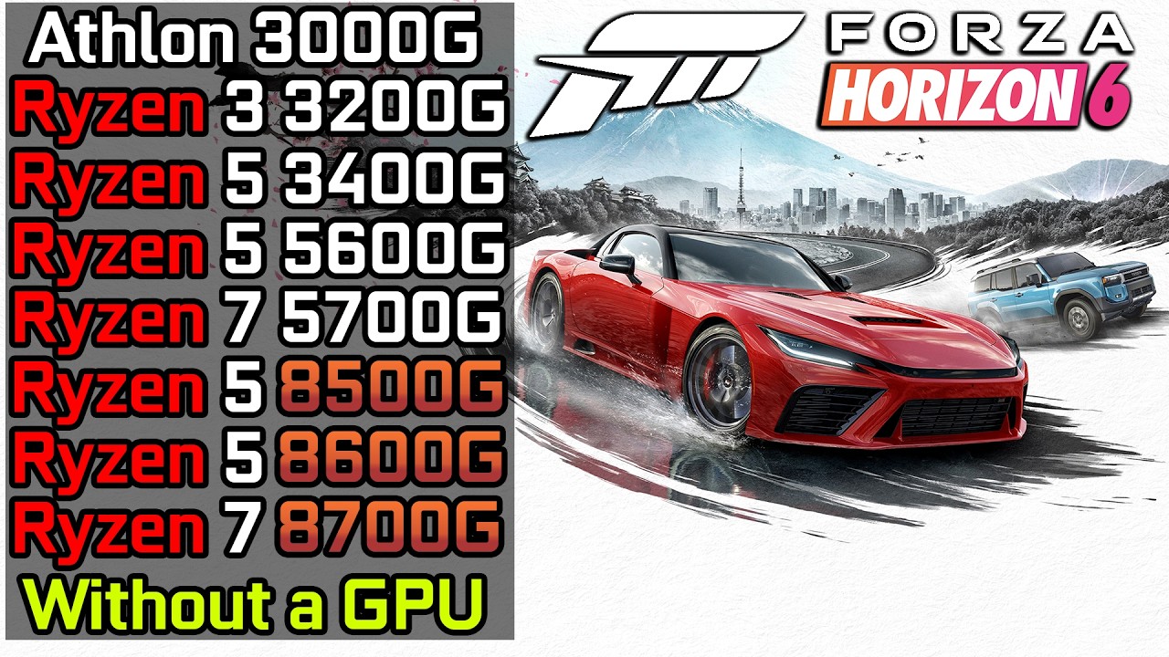 Forza Horizon 6 - Ryzen 3 3200G - Ryzen 5 3400G - 5600G - 5700G