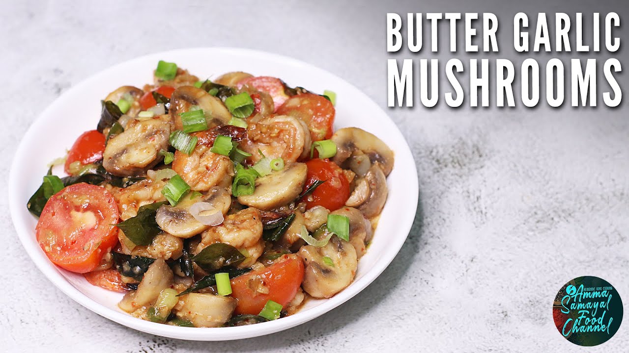 Butter Mushroom Recipe In Tamil Butter Garlic Mushrooms Mushroom