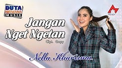 Nella Kharisma - Jangan Nget Ngetan [OFFICIAL]  - Durasi: 4:26. 