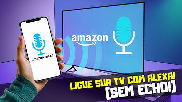 ⚡🎙️ Ligue sua Smart TV com Alexa Sem Echo: Apenas com o Aplicativo!