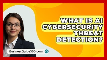 What Is AI Cybersecurity Threat Detection? - BusinessGuide360.com