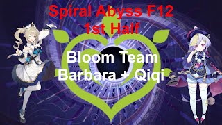 Spiral Abyss F12 - 1st Half - Bloom Team ( Barbara + Qiqi )