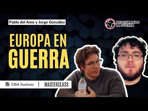Europa en Guerra: Análisis y Pronósticos | Pablo del Amo y Jorge González
