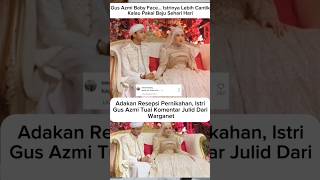 Download Lagu Istri Gus Azmi Tuai Komentar Julid Usai Adakan Resepsi Pernikahan #gusazmi #shortvideo MP3