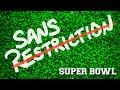 Sans restriction football  spcial super bowl ep 293