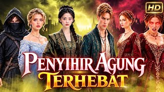Drama China Penyihir Agung Terhebat | Fakta dan Ulasan Lengkap Semua Episode Drama China Terbaru
