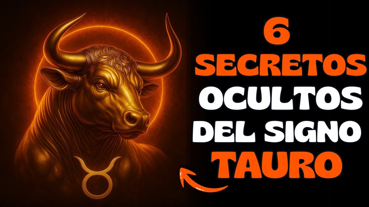 Lo Que TAURO ESCONDE: 6 Secretos IMPACTANTES♉ ! - YouTube