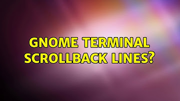 Ubuntu: Gnome terminal scrollback lines? (2 Solutions!!)