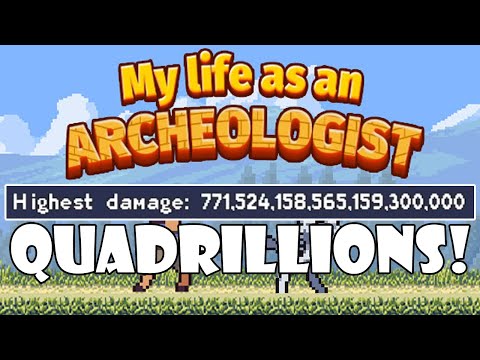 QUADRILLIONS OF DAMAGE! We broke the game! | My Life as an Archeologist