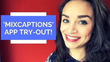 Mixcaptions app try-out: automatic captions for your video!