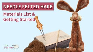 Make an Adorable Needle Felted Hare - Beginner's Guide And What You Will Need