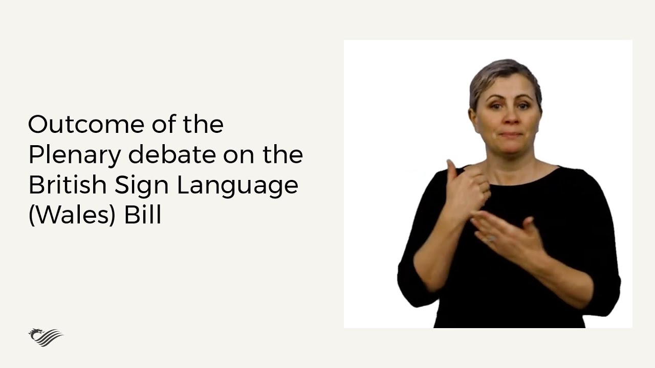 Outcome of Plenary debate on the British Sign Language (Wales) Bill