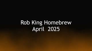 Rob King Homebrew Masterplan 2025 April Report | Kanban | Irn Bru Turbo Cider | Philly Sour