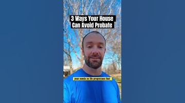 3 Ways Your House Can Avoid Probate