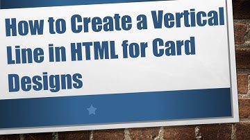 How to Create a Vertical Line in HTML for Card Designs