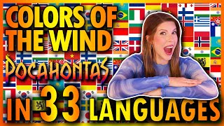 I sang COLORS OF THE WIND from POCAHONTAS in 33 LANGUAGES!