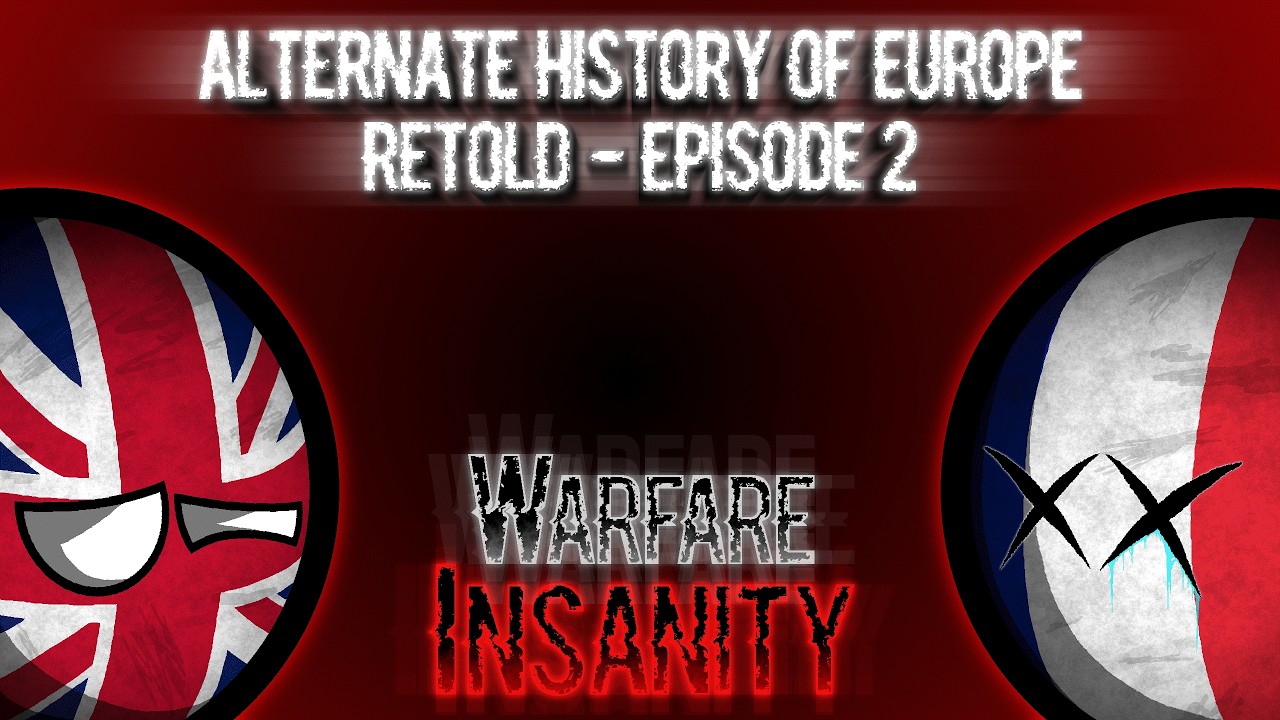 Alternate History of Europe: RETOLD | Episode 2 - Warfare Insanity