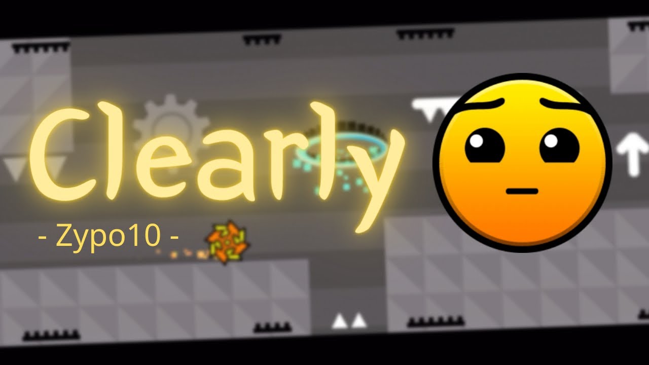 [Hard] "Clearly" By Zypo10 - GD