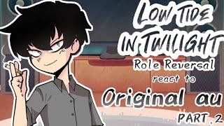 Low Tide In Twilight Role Reversal React To Original AU||PART.2||GACHA.2